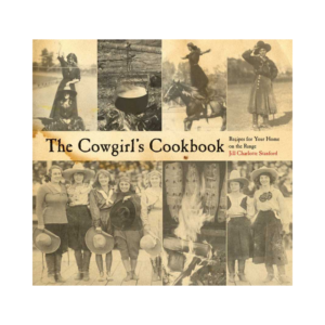 The Cowgirls Cookbook by Jill Charlotte Stanford